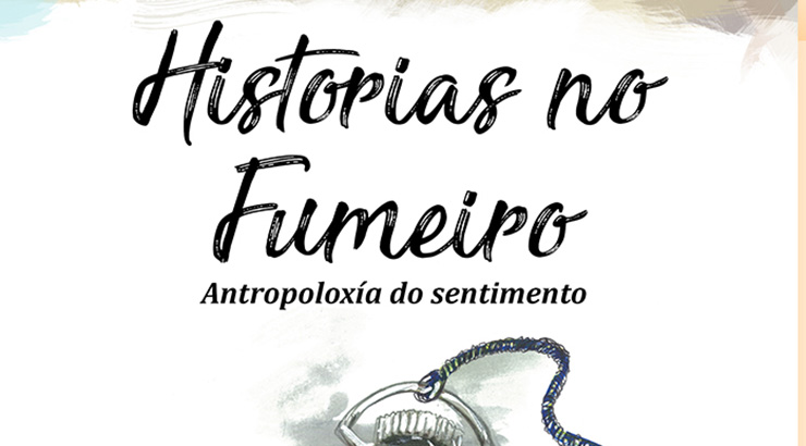 Avelino Jácome presenta “Historias no Fumeiro, Antropoloxía do Sentimento”