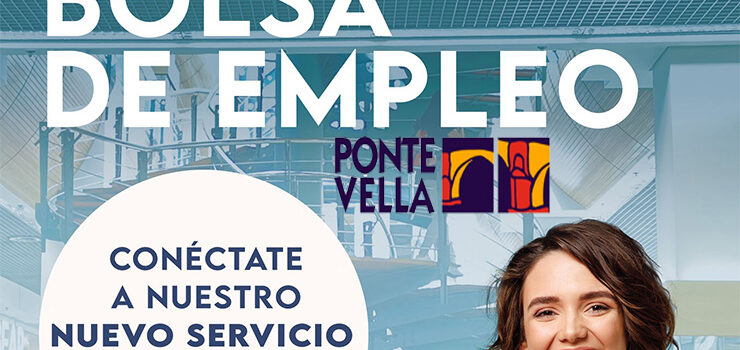 Ponte Vella crea una bolsa de empleo