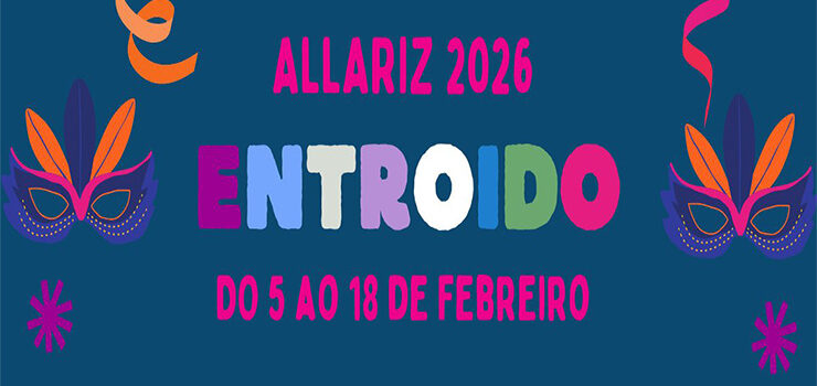Allariz celebra o entroido do 5 ao 18 de febreiro Allariz celebra o entroido do 5 ao 18 de febreiro
